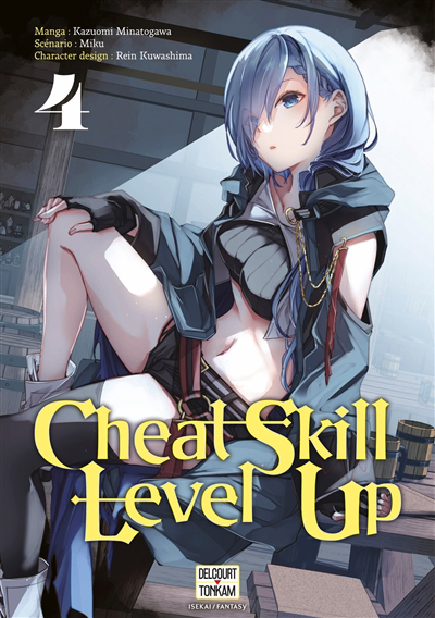 Cheat skill level up T.04 | Miku (Auteur) | Minatogawa, Kazuomi (Illustrateur) | Kuwashima, Rein (Illustrateur)