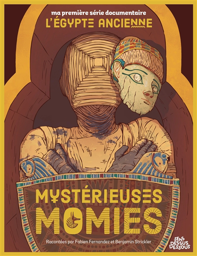 Mystérieuses momies | Fernandez, Fabien (Auteur) | Strickler, Benjamin (Illustrateur)