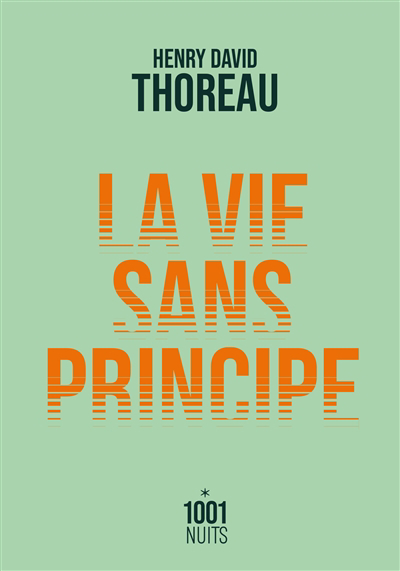 vie sans principe (La) | Thoreau, Henry David (Auteur)