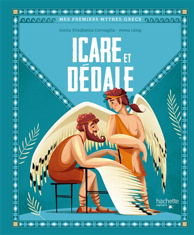 Icare et Dédale | Corvaglia, Sonia Elisabetta (Auteur) | Lang, Anna (Illustrateur)