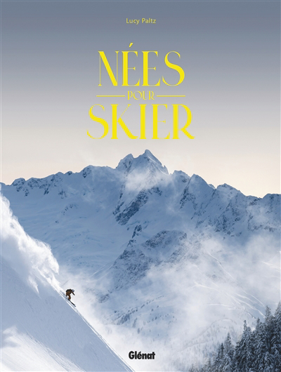 Nées pour skier | Paltz, Lucy (Auteur)
