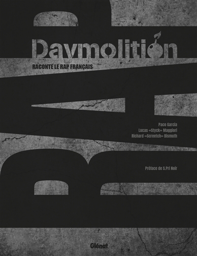 Daymolition raconte le rap français | Garcia, Paco (Auteur) | Maggiori, Lucas (Auteur) | Bismuth, Richard (Auteur)