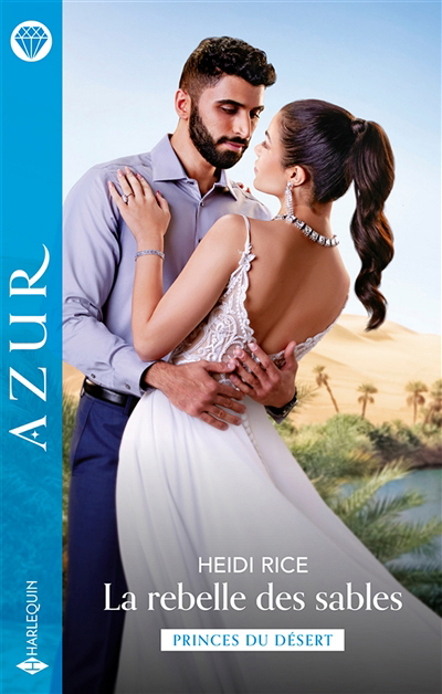 Azur :  princes du désert - La rebelle des sables | Rice, Heidi (Auteur)