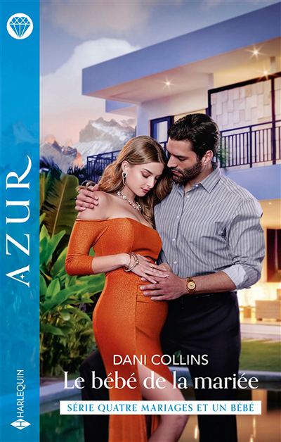 Azur : quatre mariages et un bébé - Le bébé de la mariée | Collins, Dani (Auteur)