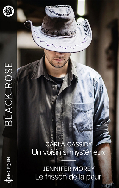 Black rose - Un voisin si mystérieux ; Le frisson de la peur | Cassidy, Carla | Morey, Jennifer