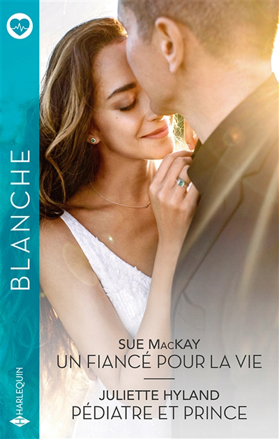 Blanche - Un fiancé pour la vie ; Pédiatre et prince | McKay, Sue | Hyland, Juliette