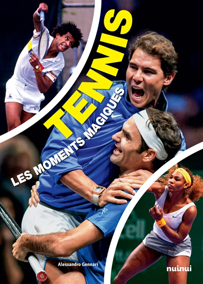 Tennis : les moments magiques | Gennari, Alessandro (Auteur)