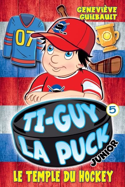 Ti-Guy la puck junior T.05 - Le temple du hockey | Guilbault, Geneviève