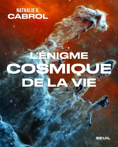 Énigme cosmique de la vie (L') | Cabrol, Nathalie A.