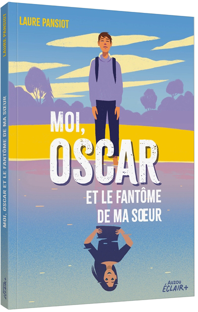 Moi, Oscar et le fantôme de ma soeur | Pansiot, Laure (Auteur) | Pelon, Sébastien (Illustrateur)