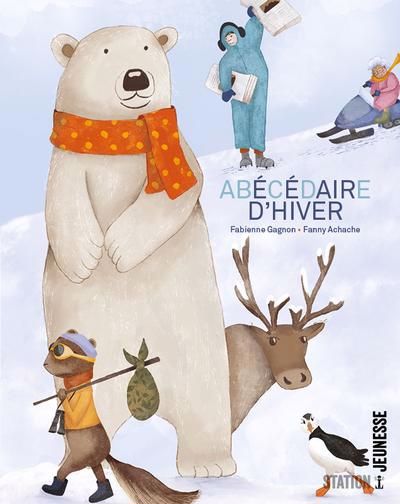 Abécédaire d'hiver | Gagnon, Fabienne (Auteur) | Achache, Fanny (Illustrateur)