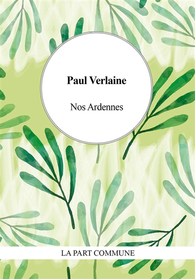 Nos Ardennes | Verlaine, Paul (Auteur)
