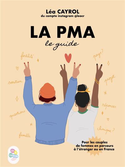 PMA : le guide : pour les couples de femmes en parcours à l'étranger ou en France (La) | Cayrol, Léa