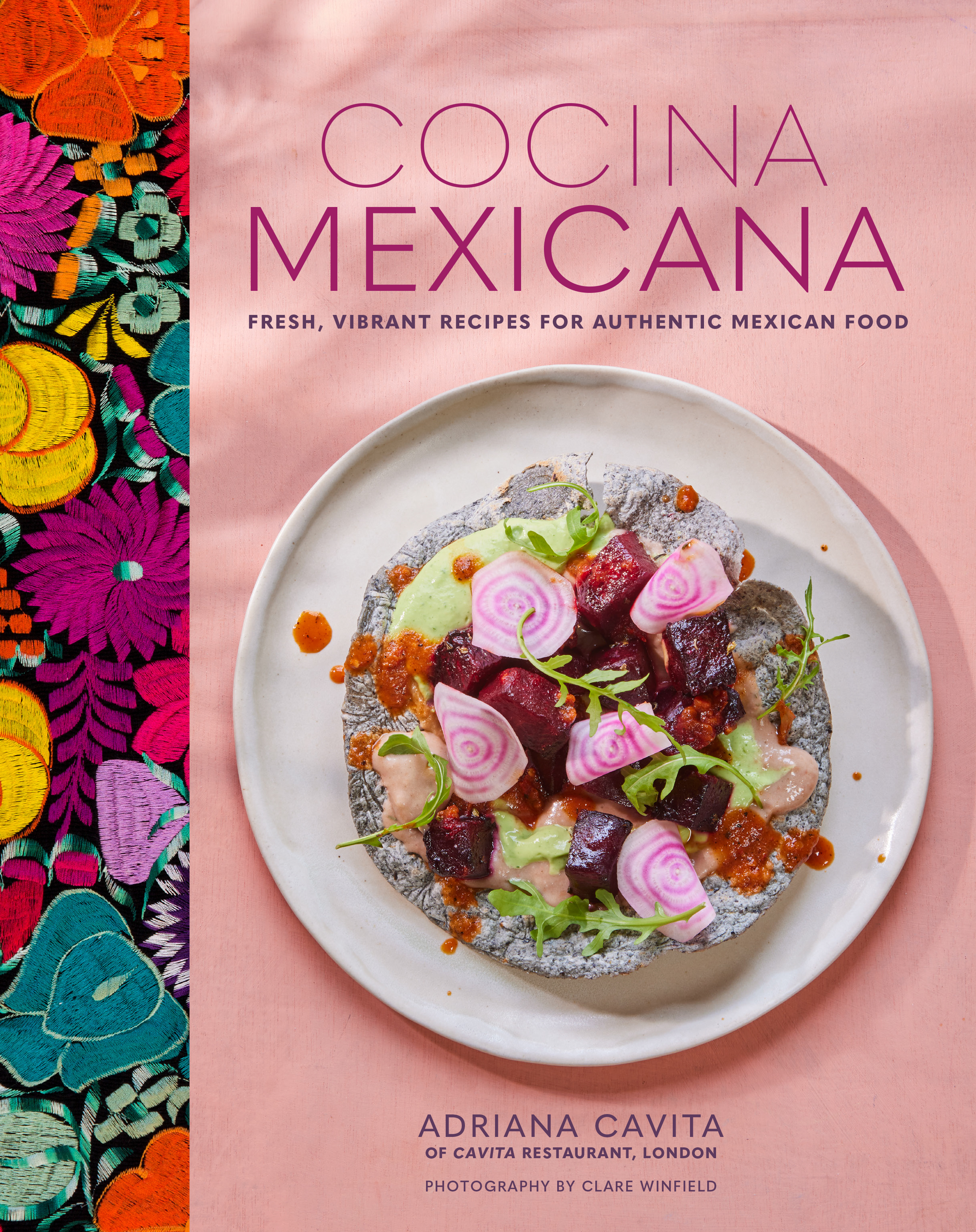 Cocina Mexicana : Fresh, vibrant recipes for authentic Mexican food | 