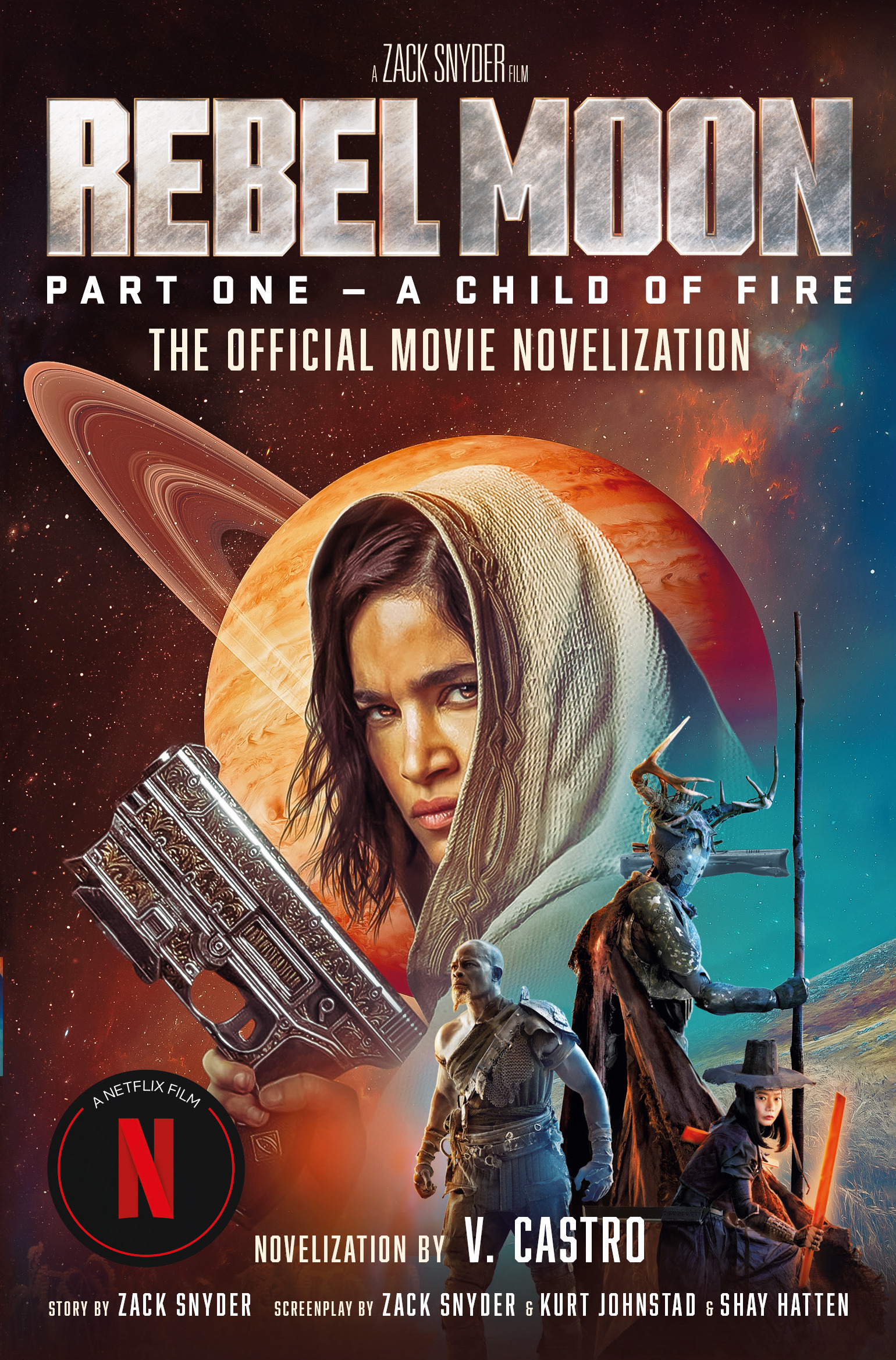 Rebel Moon Part One - A Child Of Fire: The Official Novelization | Castro, V. (Auteur)