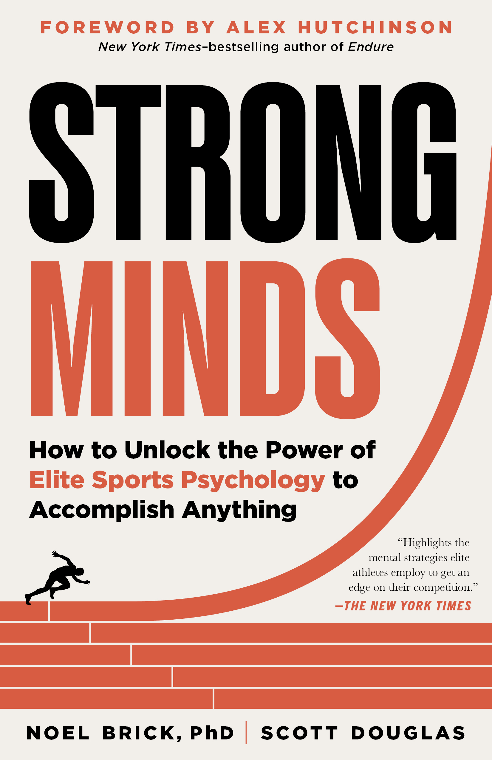 Strong Minds : How to Unlock the Power of Elite Sports Psychology to Accomplish Anything | Brick, Noel (Auteur) | Douglas, Scott (Auteur)