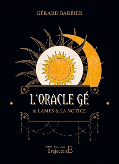 L'oracle Gé : 61 lames & la notice | Barbier, Gérard (Auteur)
