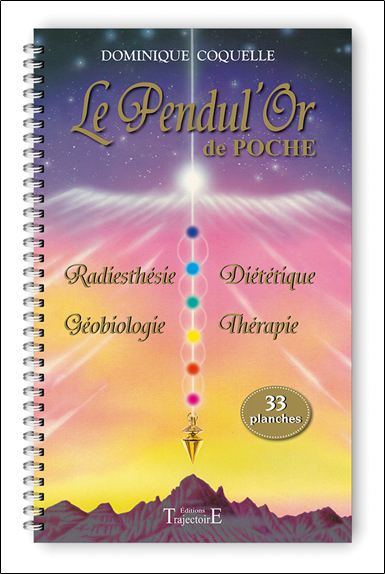 pendul'or de poche : 33 planches : radiesthésie, géobiologie, diététique, thérapie (Le) | Coquelle, Dominique (Auteur)