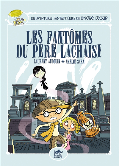fantômes du Père Lachaise (Les) | Sarn, Amélie (Auteur) | Audouin, Laurent (Illustrateur)