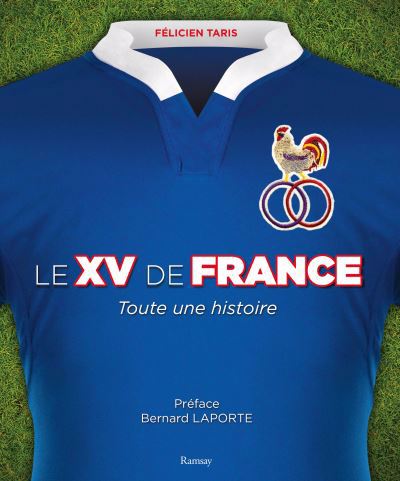 XV de France : toute une histoire (Le) | Taris, Félicien (Auteur)