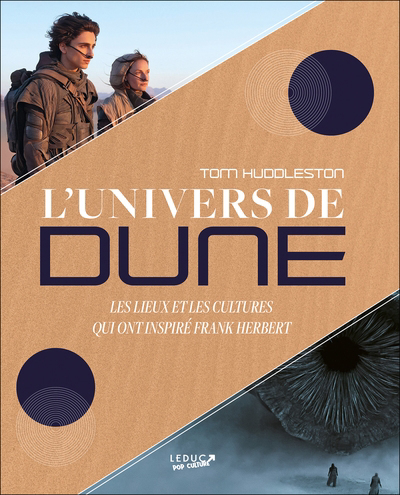 Univers de Dune (L') : Les lieux et les cultures qui ont inspiré Frank Herbert | Huddleston, Tom