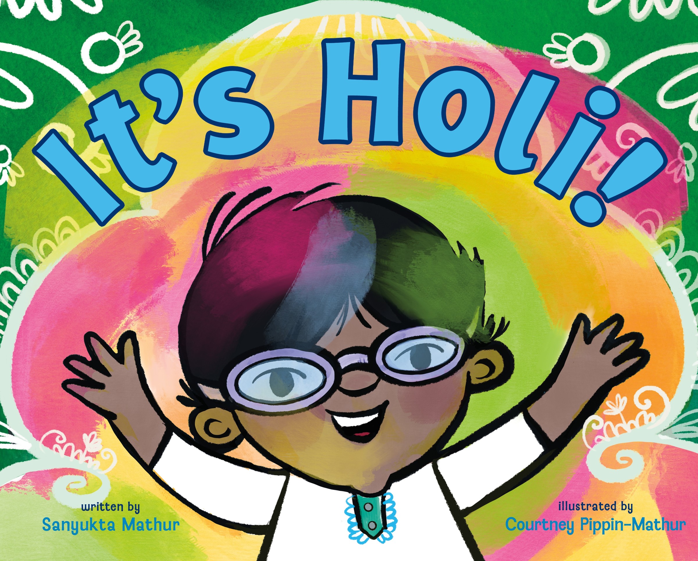 It's Holi! | Mathur, Sanyukta (Auteur) | Pippin-Mathur, Courtney (Illustrateur)