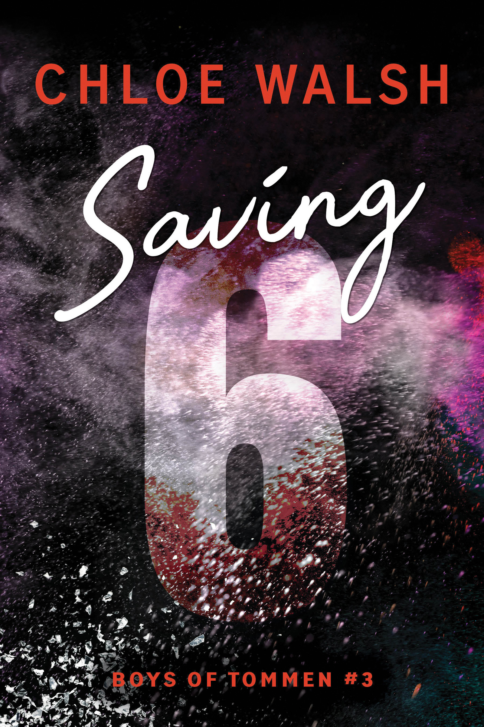 Saving 6 | Walsh, Chloe (Auteur)