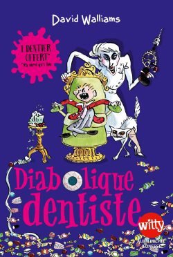 Diabolique dentiste | Walliams, David (Auteur) | Ross, Tony (Illustrateur)
