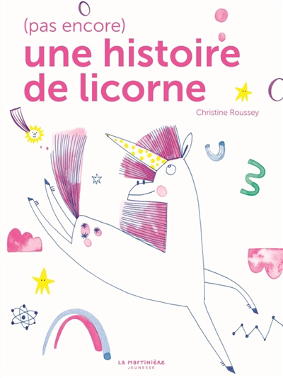 (Pas encore) une histoire de licorne | Roussey, Christine