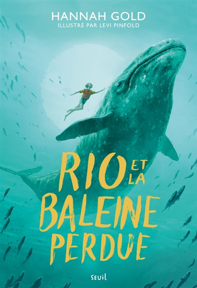 Rio et la baleine perdue | Gold, Hannah (Auteur) | Pinfold, Levi (Illustrateur)