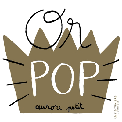 Or pop | Petit, Aurore