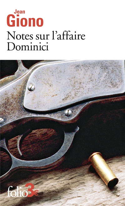 Notes sur l'affaire Dominici ; Essai sur le caractère des personnages | Giono, Jean