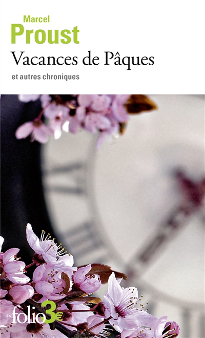 Vacances de Pâques, et autres chroniques | Proust, Marcel