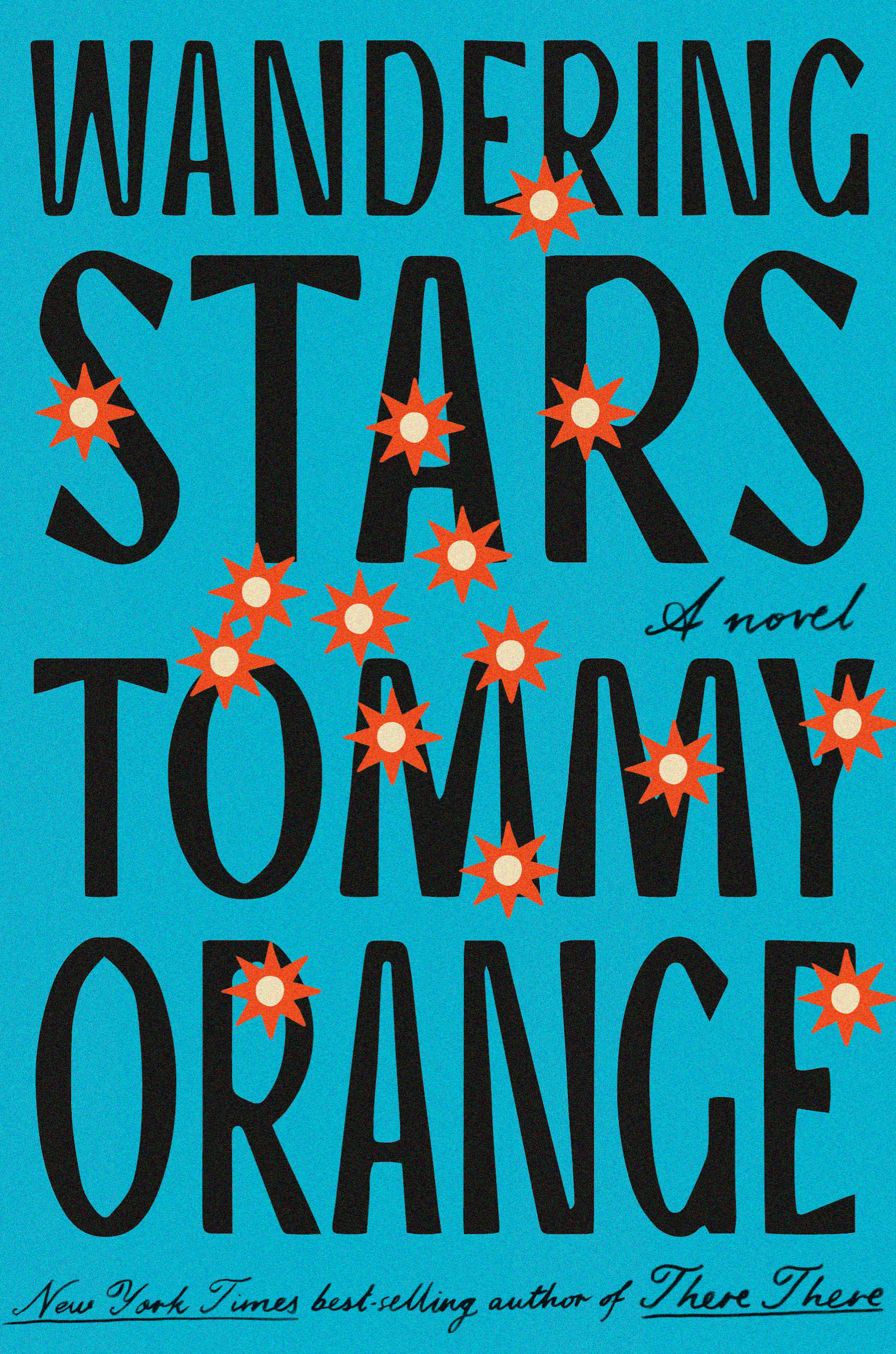 Wandering Stars : A Novel | Orange, Tommy (Auteur)