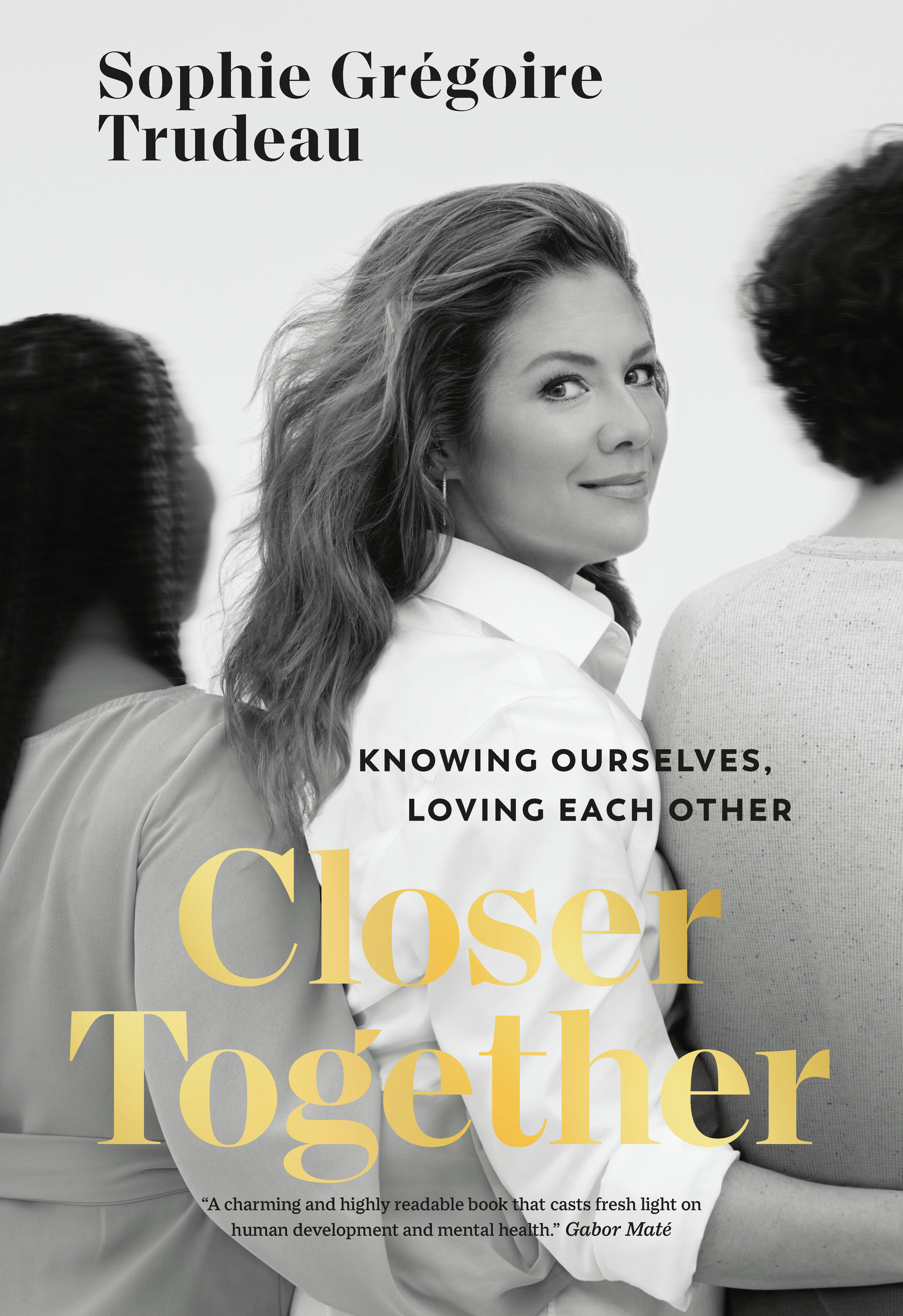 Closer Together : Knowing Ourselves, Loving Each Other | Grégoire Trudeau, Sophie (Auteur)