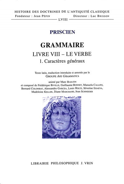 Grammaire T.08 - Livre VIII : le verbe T.01 - Caractères généraux | Priscien