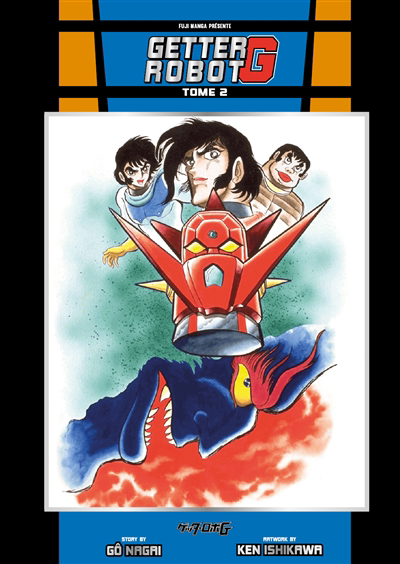 Getter Robot G T.02 | Nagai, Gô (Auteur) | Ishikawa, Ken (Illustrateur)