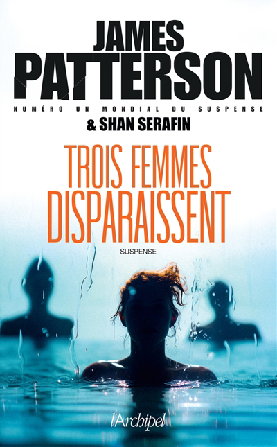 Trois femmes disparaissent | Patterson, James (Auteur) | Serafin, Shan (Auteur)