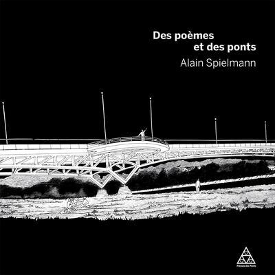 Des poèmes et des ponts | Spielmann, Alain