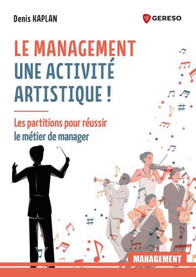 Management, une activité artistique ! (Le) | Kaplan, Denis