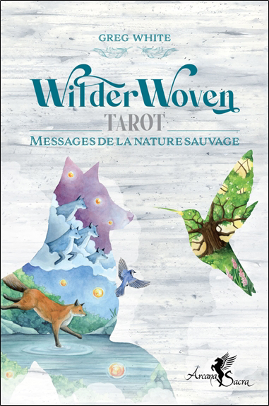 WilderWoven tarot : messages de la nature sauvage | White, Greg (Auteur)