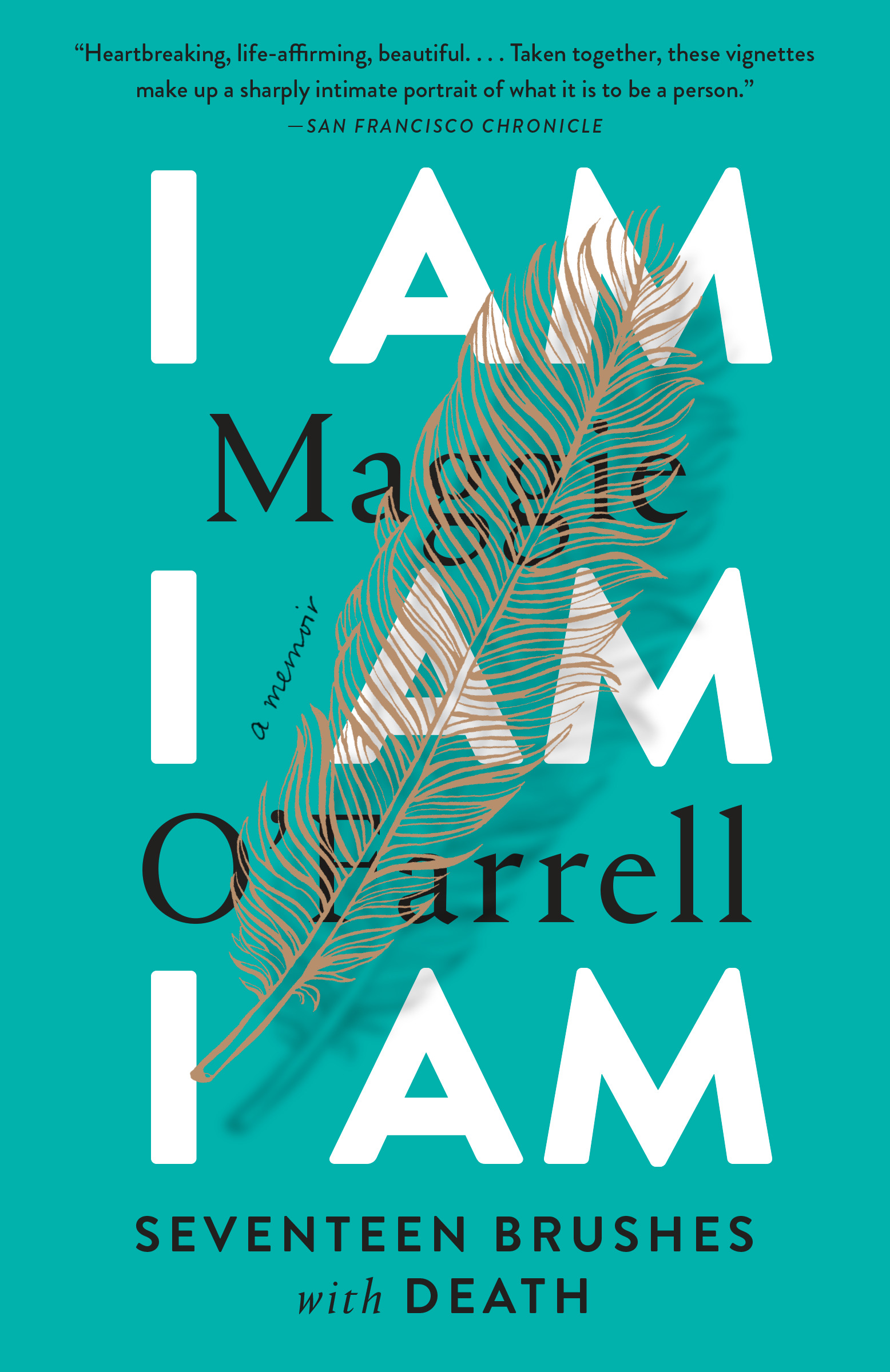 I Am, I Am, I Am : Seventeen Brushes with Death | O'Farrell, Maggie (Auteur)