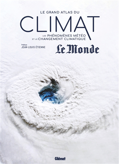 Grand atlas du climat : les phénomènes météo et le changement climatique (Le) | 