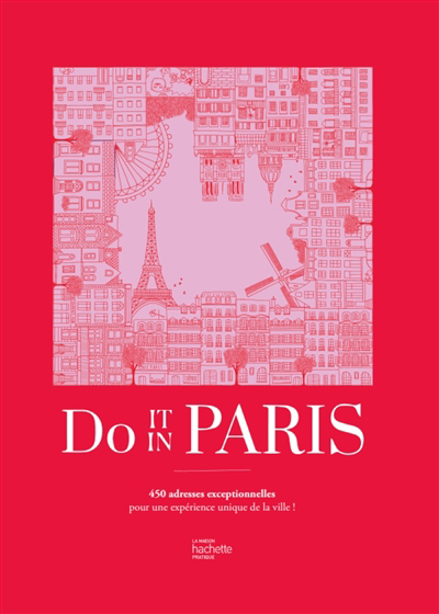Do it in Paris : 450 adresses coups de coeur | 