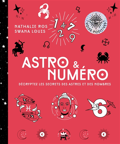 Astro & numéro : décryptez les secrets des astres et des nombres | Ros, Nathalie | Louis, Swana