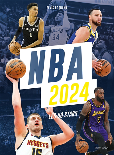 NBA 2024 : les 50 stars | Roquand, Elvis (Auteur)