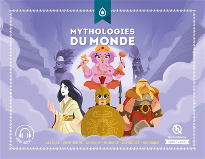 Mythes et légendes - Mythologies du monde | Crété, Patricia (Auteur) | Gouazé, Julie (Auteur) | Baron, Clémentine V. (Auteur)