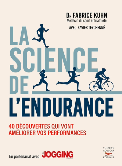 Science de l'endurance (La) : 40 découvertes qui vont améliorer vos performances | Kuhn, Fabrice