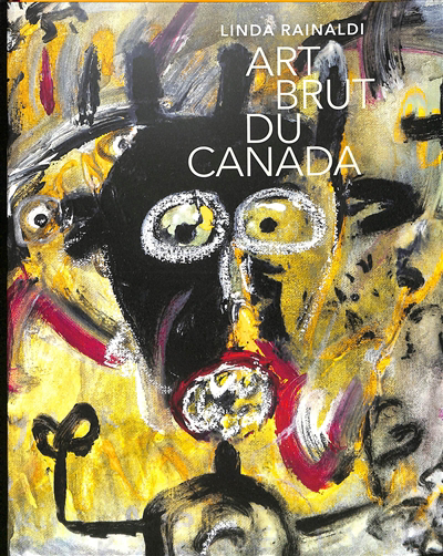 Art brut du Canada | Rainaldi, Linda
