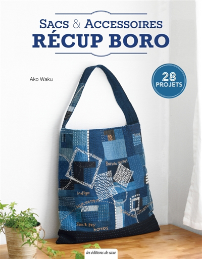 Sacs & accessoires récup boro : 28 projets | Waku, Ako (Auteur)